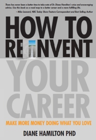 How to Reinvent Your Career by Dr. Diane Hamilton